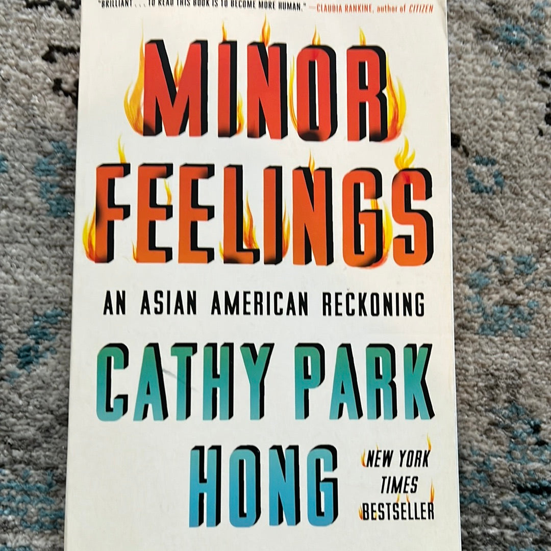 Minor Feelings: An Asian American Reckoning by Cathy Park Hong